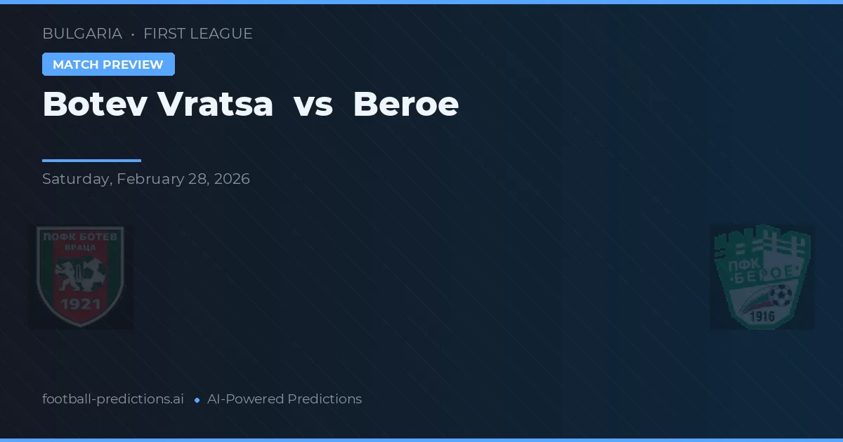 Botev Vratsa vs Beroe — předpověď a náhled zápasu