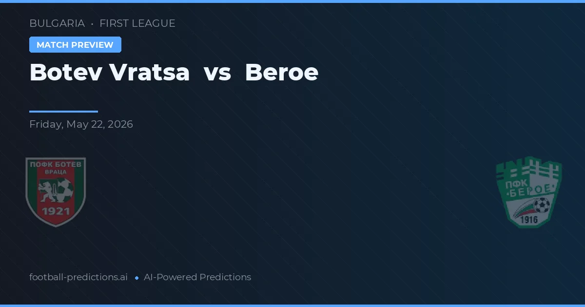 Botev Vratsa vs Beroe — předpověď a náhled zápasu