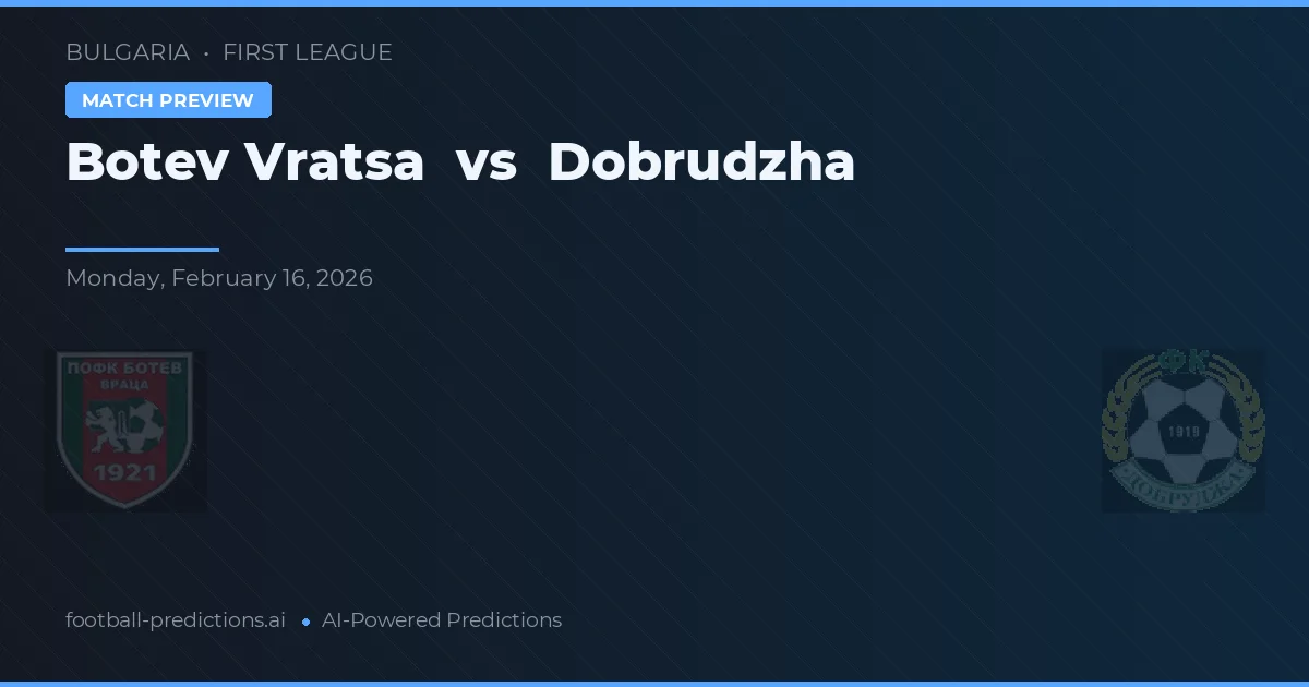 Botev Vratsa vs Dobrudzha — předpověď a náhled zápasu