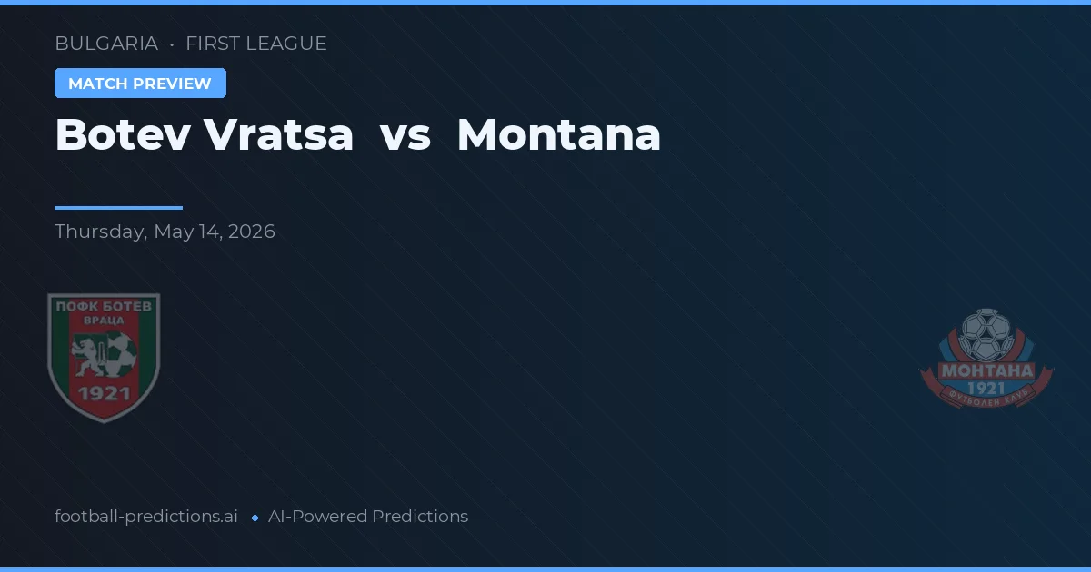 Botev Vratsa vs Montana — předpověď a náhled zápasu