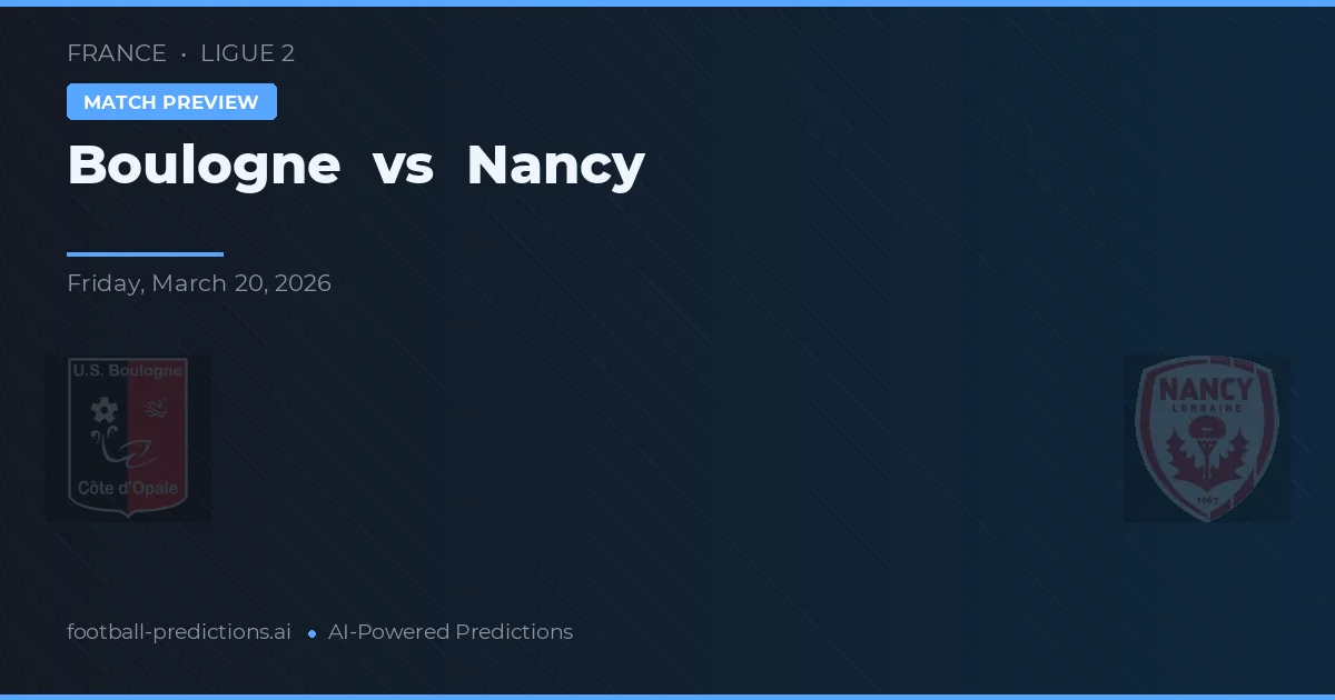 Boulogne vs Nancy — předpověď a náhled zápasu