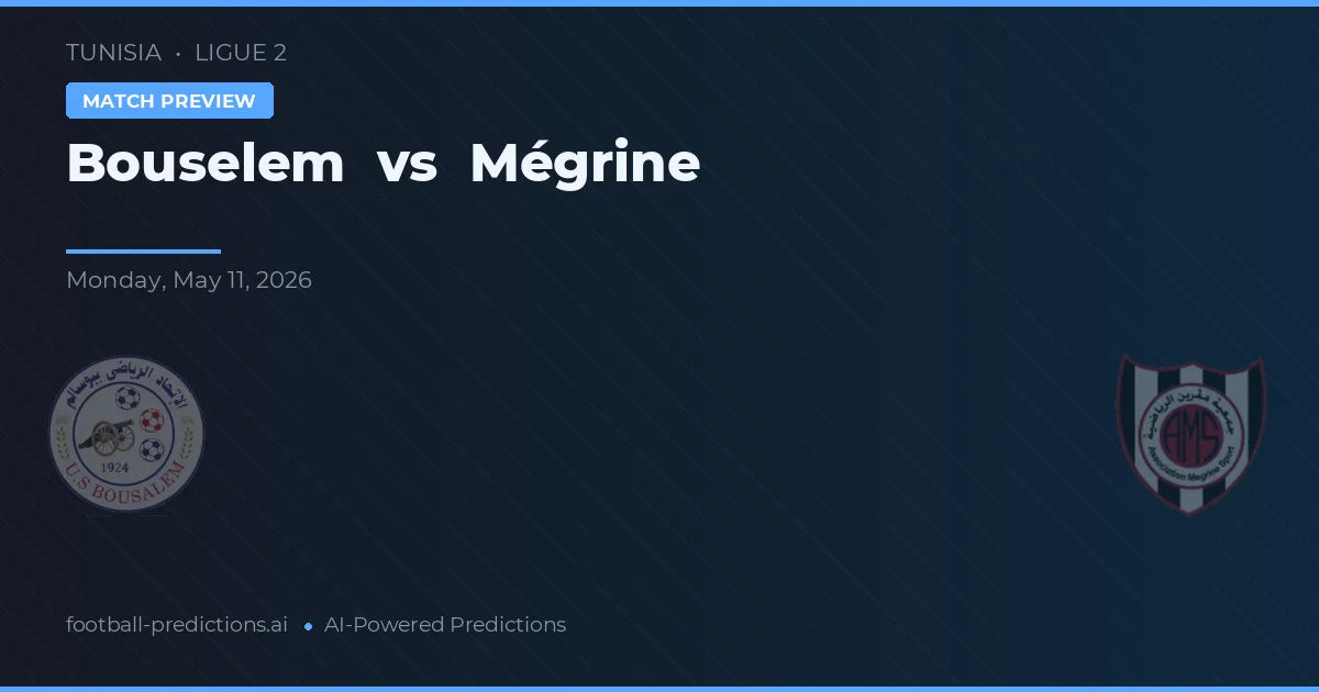 Bouselem vs Mégrine — předpověď a náhled zápasu