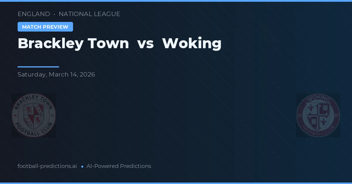 Brackley Town vs Woking — předpověď a náhled zápasu