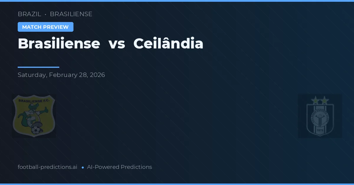 Brasiliense vs Ceilândia — předpověď a náhled zápasu