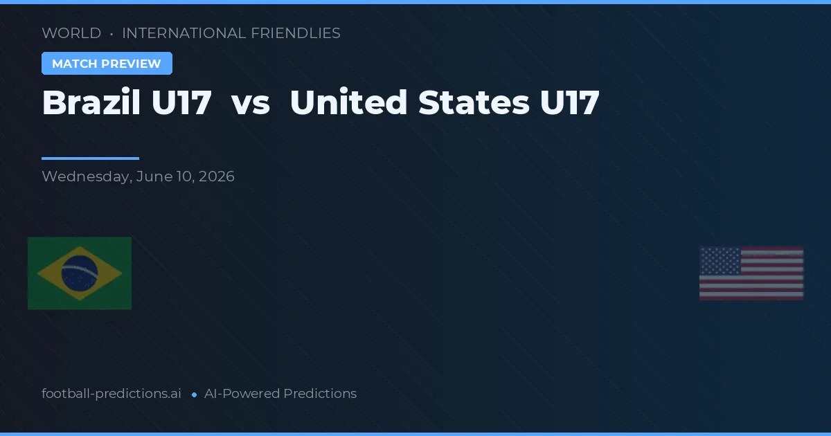 Brazil U17 vs United States U17 — předpověď a náhled zápasu