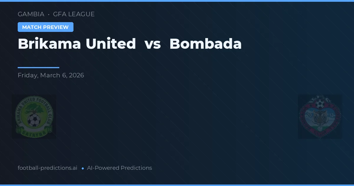 Brikama United vs Bombada — předpověď a náhled zápasu