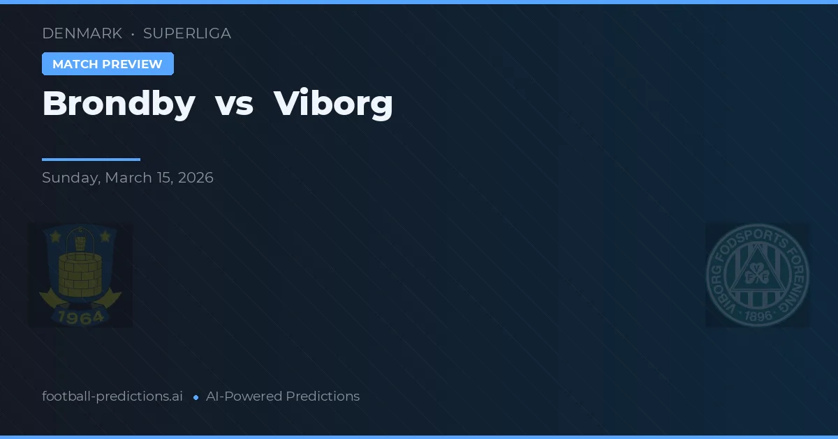 Brøndby vs Viborg — předpověď a náhled zápasu
