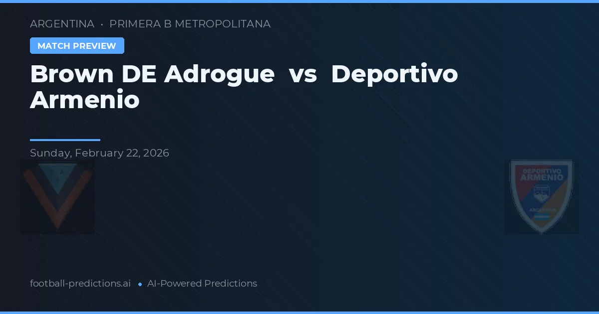 Brown de Adrogué vs Deportivo Armenio — předpověď a náhled zápasu