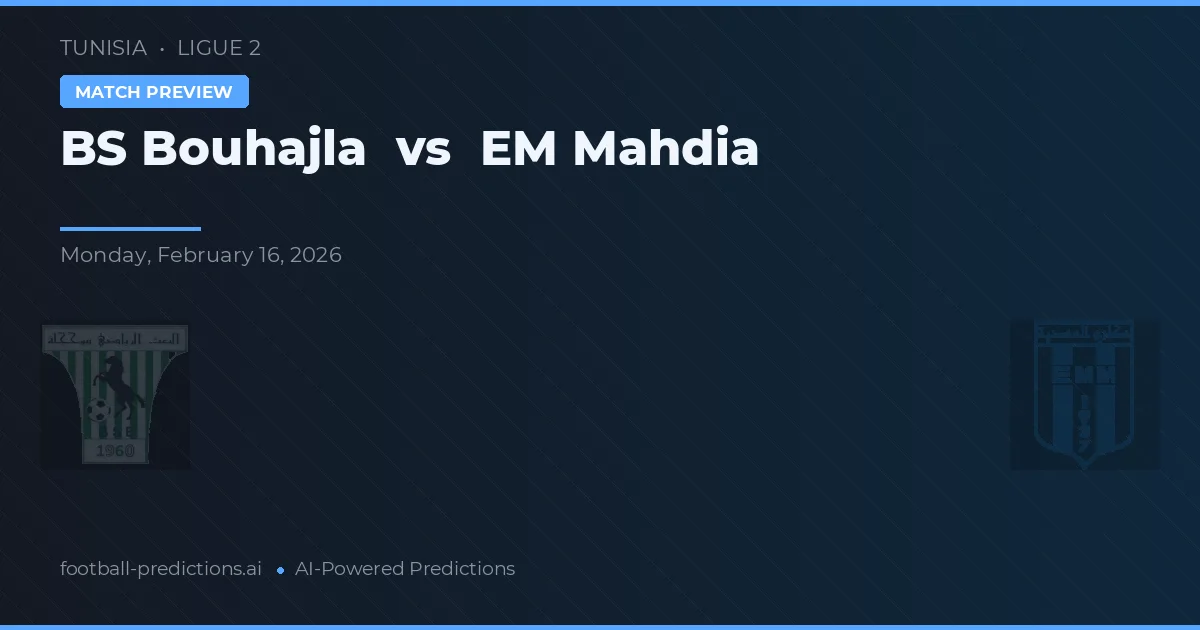 BS Bouhajla vs EM Mahdia — předpověď a náhled zápasu