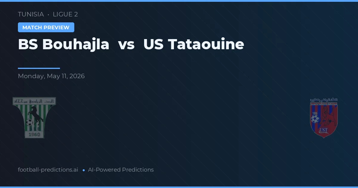 BS Bouhajla vs US Tataouine — předpověď a náhled zápasu