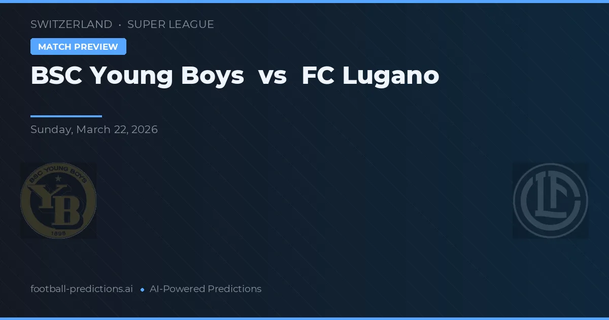 Young Boys vs FC Lugano — předpověď a náhled zápasu