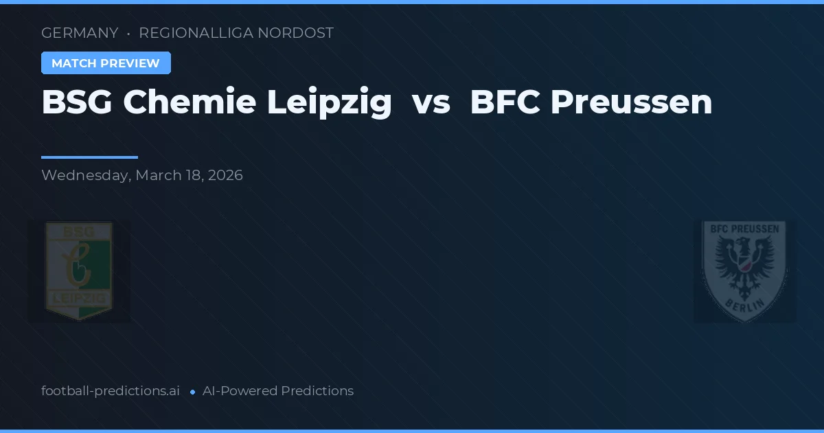 BSG Chemie Lipsko vs BFC Preussen — předpověď a náhled zápasu