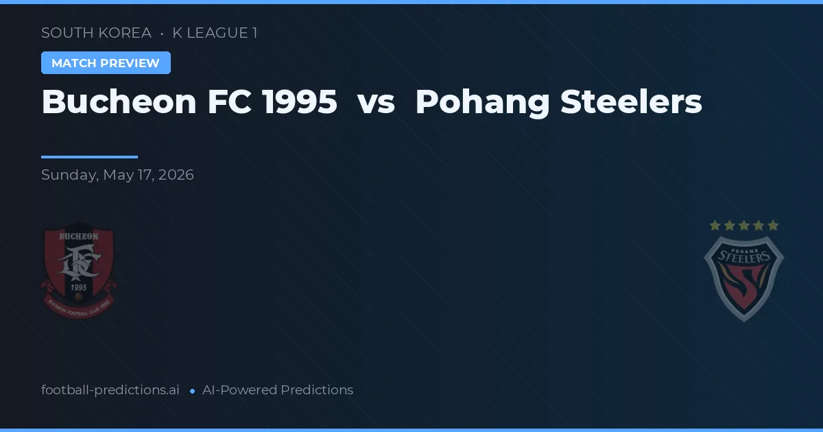 Bucheon FC 1995 vs Pohang Steelers — předpověď a náhled zápasu