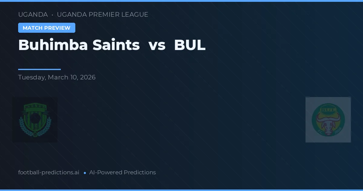 Saints Buhimba vs BUL — předpověď a náhled zápasu