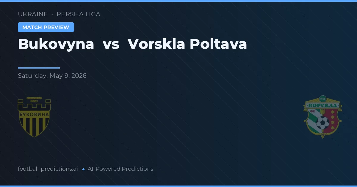 Bukovyna vs Vorskla Poltava — předpověď a náhled zápasu
