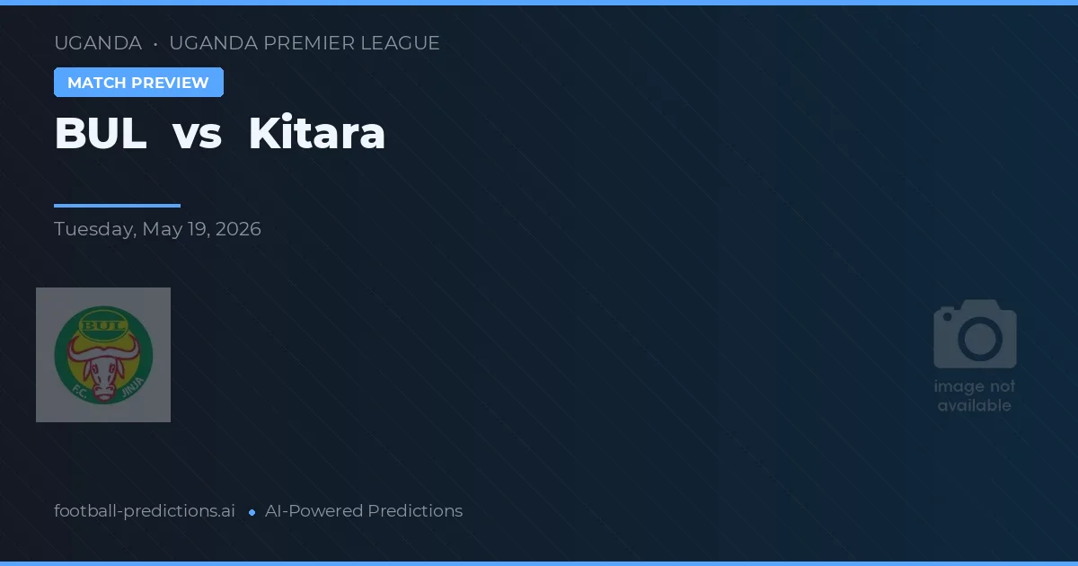 BUL vs Kitara — předpověď a náhled zápasu