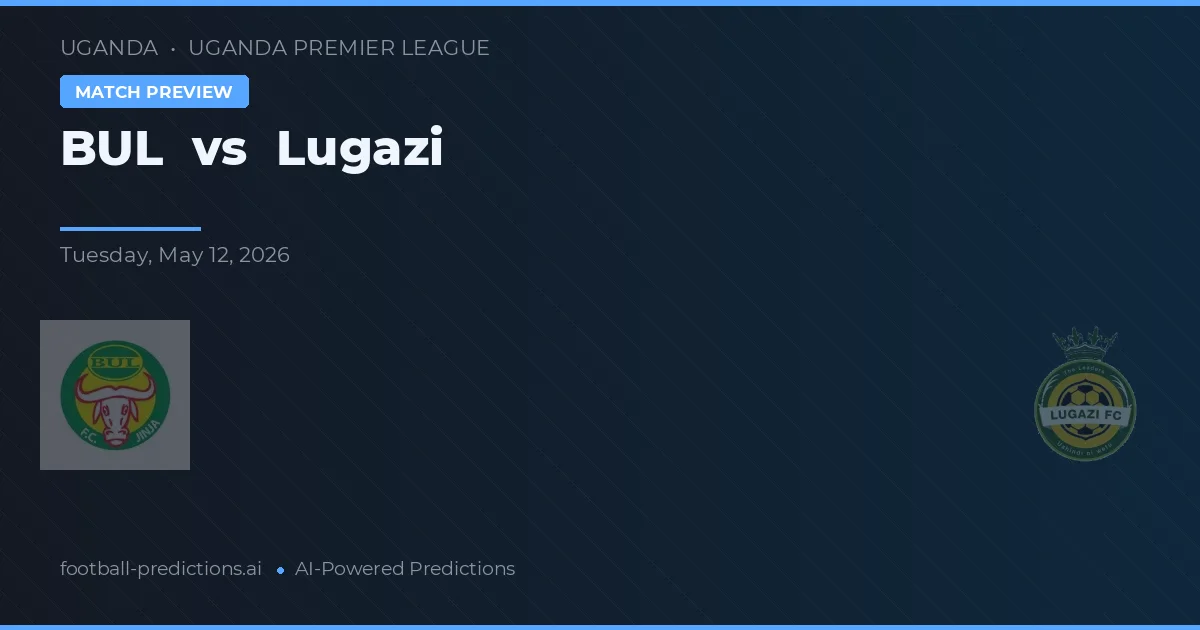 BUL vs Lugazi — předpověď a náhled zápasu