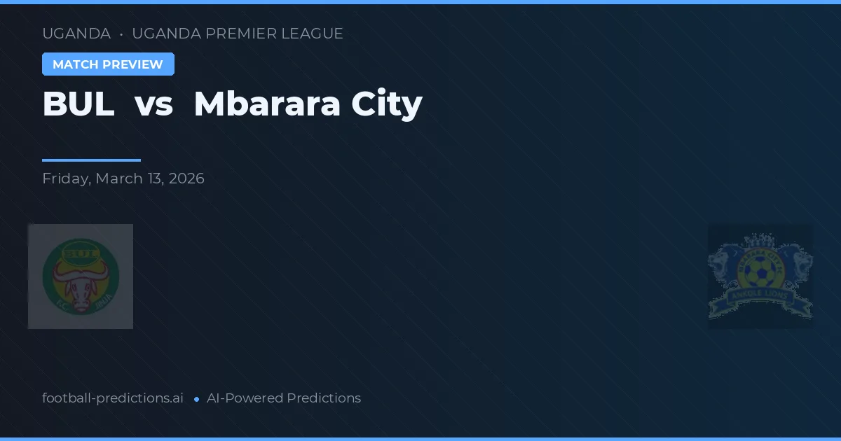 BUL vs Mbarara City — předpověď a náhled zápasu