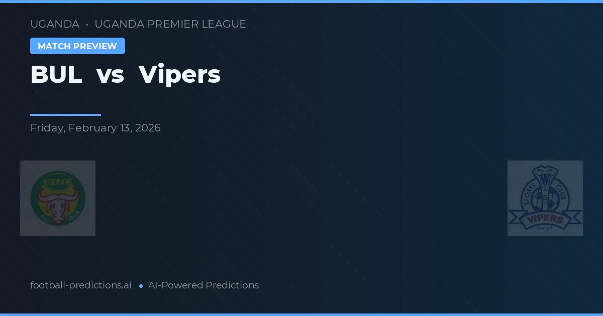 BUL vs Vipers — předpověď a náhled zápasu