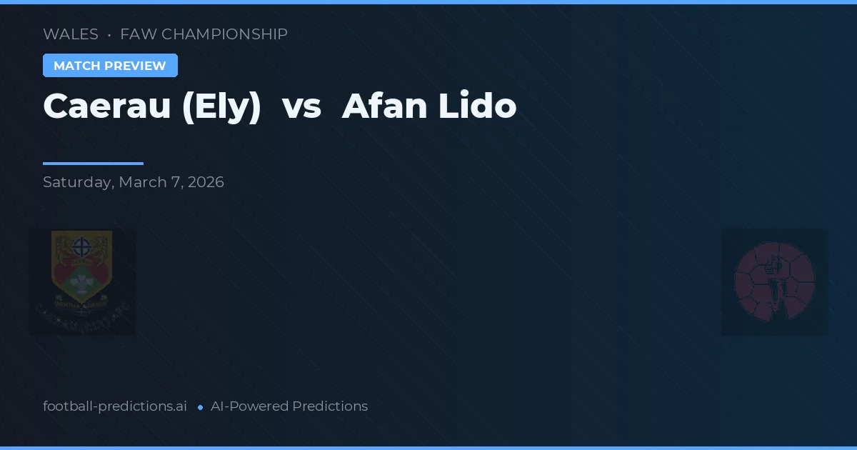 Caerau (Ely) vs Afan Lido — předpověď a náhled zápasu