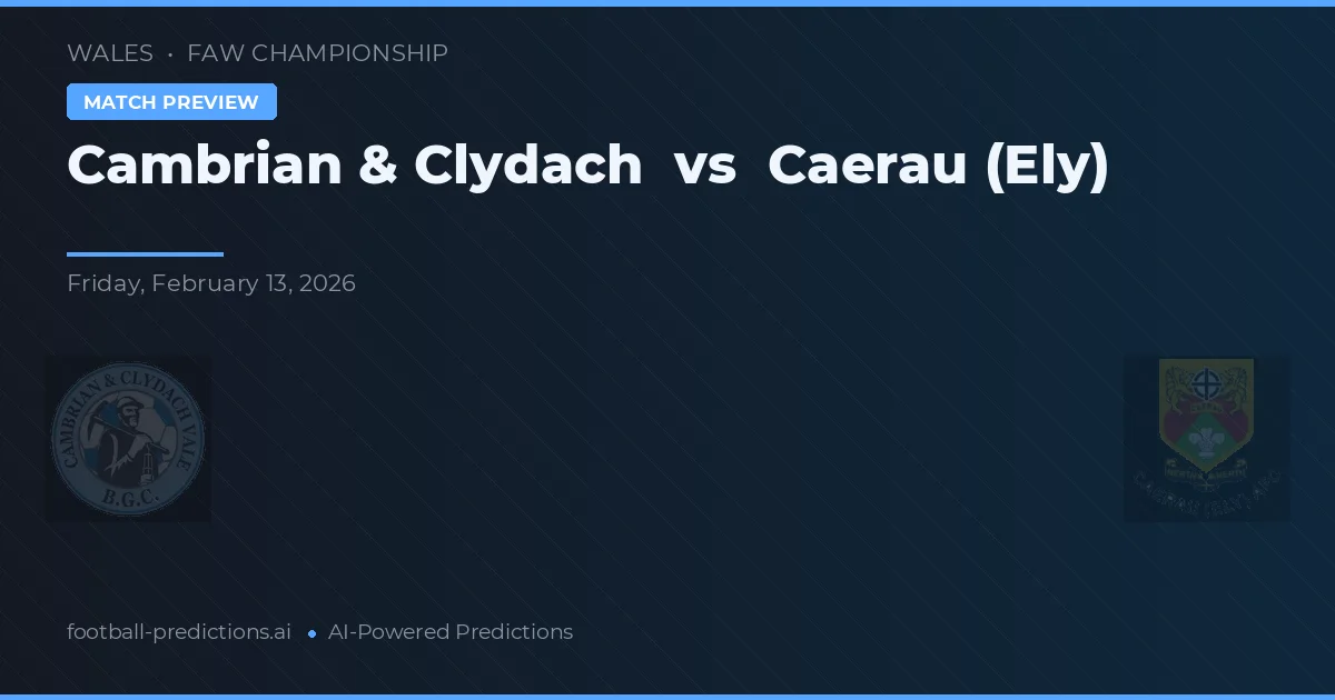 Cambrian & Clydach vs Caerau (Ely) — předpověď a náhled zápasu