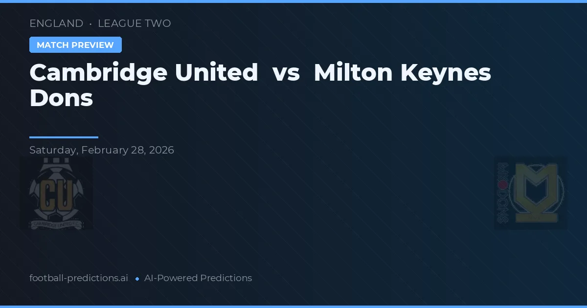 Cambridge United vs Milton Keynes Dons — předpověď a náhled zápasu