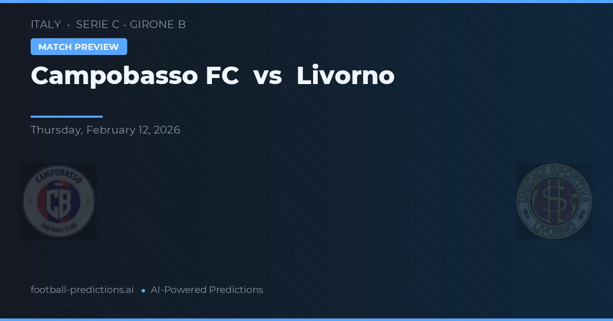 Campobasso FC vs Livorno — předpověď a náhled zápasu