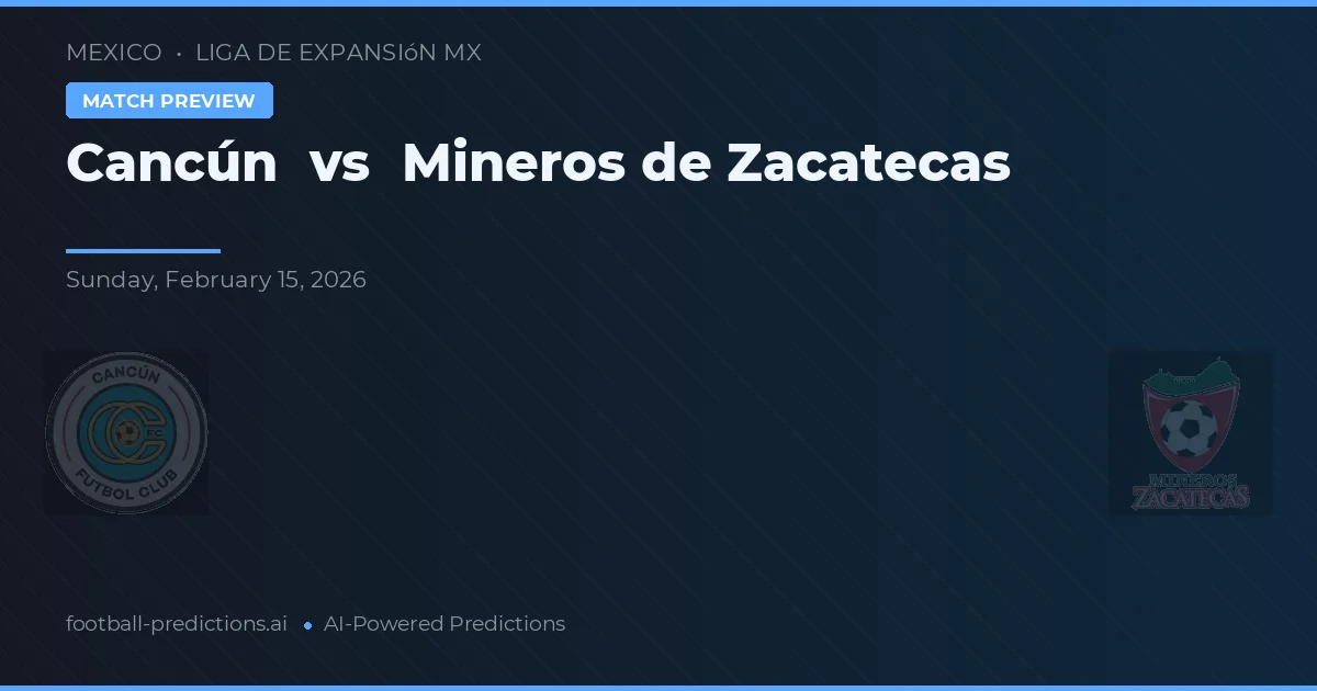 Cancún vs Mineros de Zacatecas — předpověď a náhled zápasu