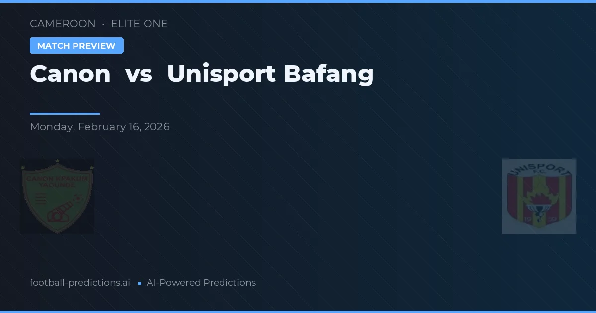Canon vs Unisport Bafang — předpověď a náhled zápasu
