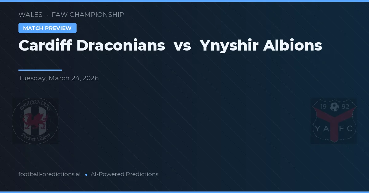 Cardiff Draconians vs Ynyshir Albions — předpověď a náhled zápasu