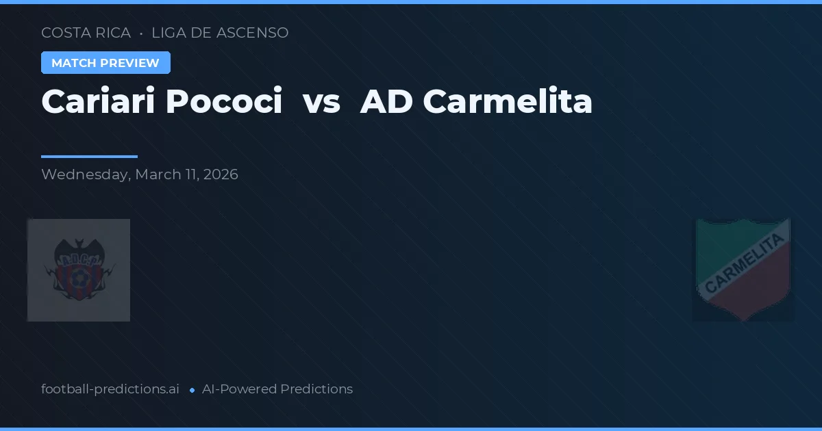 Cariari Pococi vs AD Carmelita — předpověď a náhled zápasu