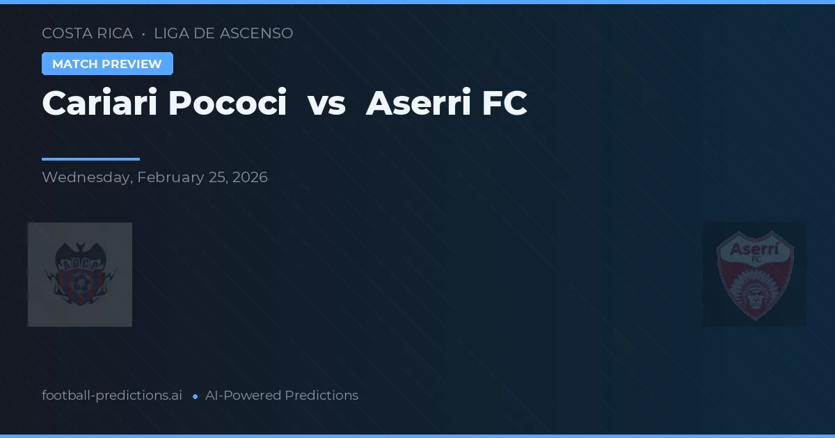 Cariari Pococi vs Aserri FC — předpověď a náhled zápasu