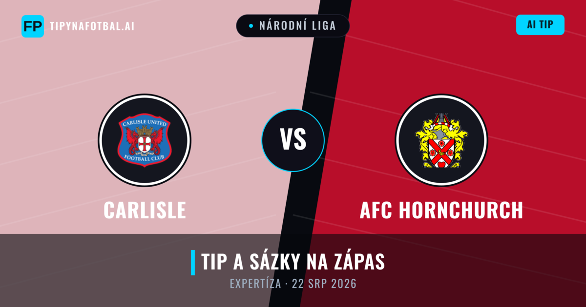 Carlisle vs AFC Hornchurch — předpověď a náhled zápasu