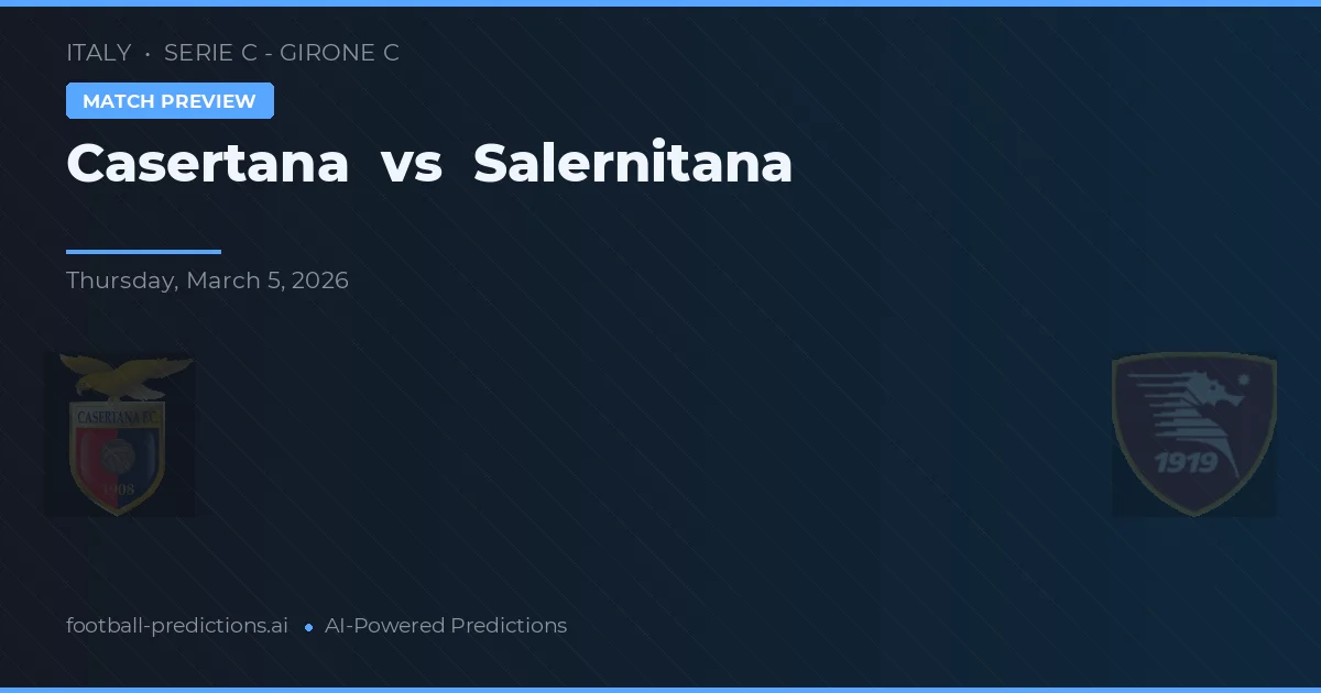 Casertana vs Salernitana — předpověď a náhled zápasu