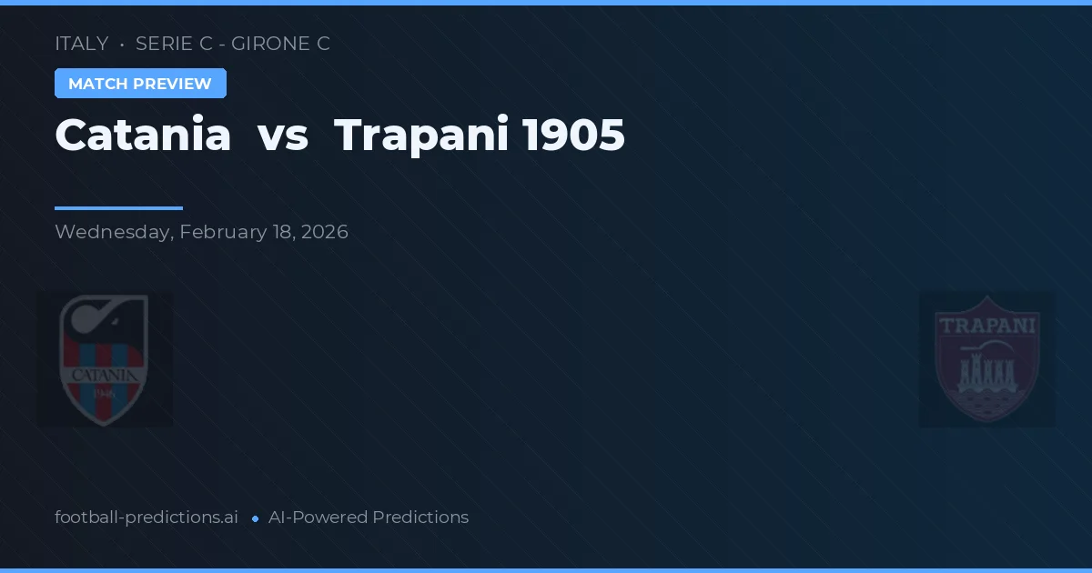 Catania vs Trapani 1905 — předpověď a náhled zápasu