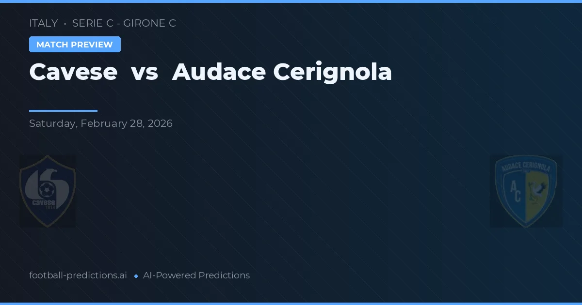Cavese vs Audace Cerignola — předpověď a náhled zápasu