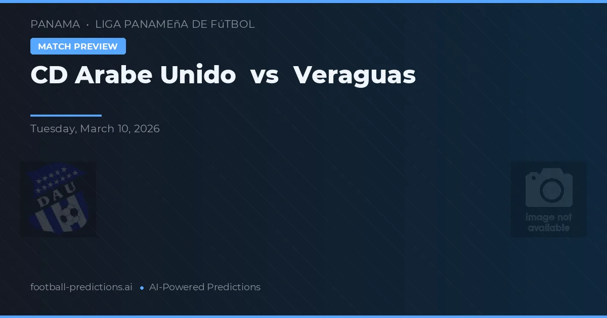 CD Árabe Unido vs Veraguas — předpověď a náhled zápasu