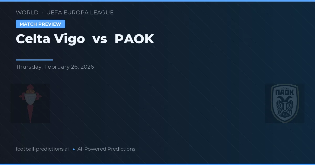 Celta Vigo vs PAOK — předpověď a náhled zápasu