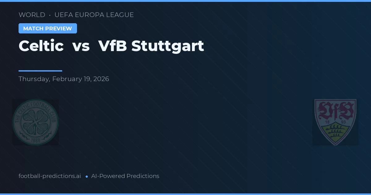 Celtic vs VfB Stuttgart — předpověď a náhled zápasu