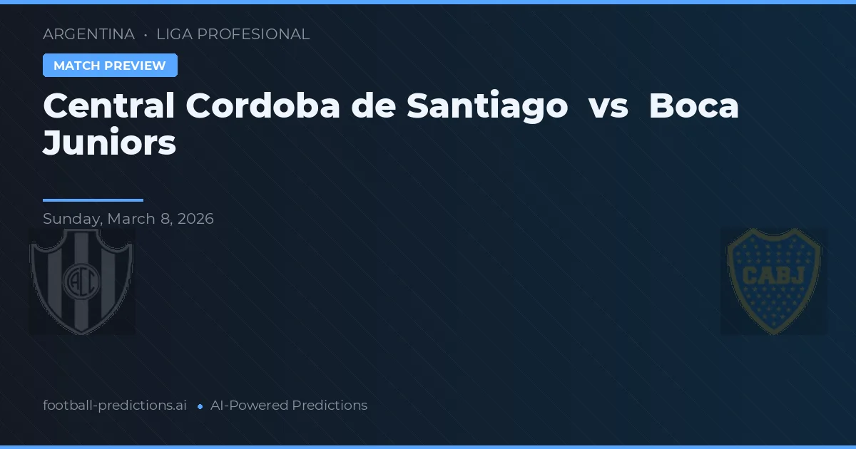 Central Córdoba de Santiago vs Boca Juniors — předpověď a náhled zápasu