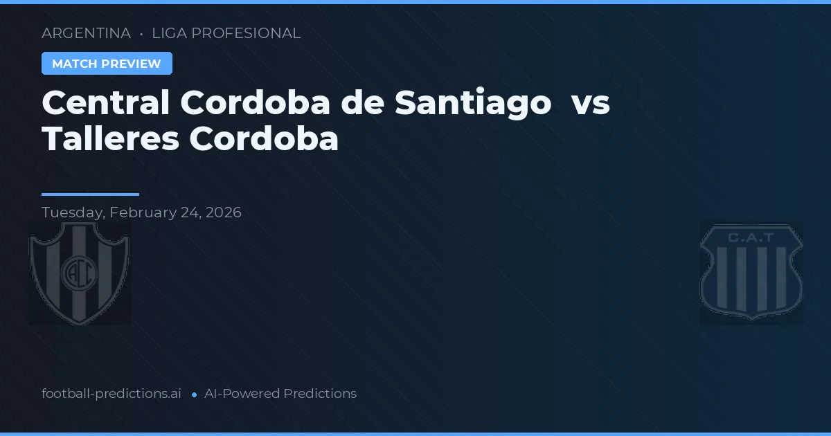 Central Córdoba de Santiago vs Talleres Córdoba — předpověď a náhled zápasu