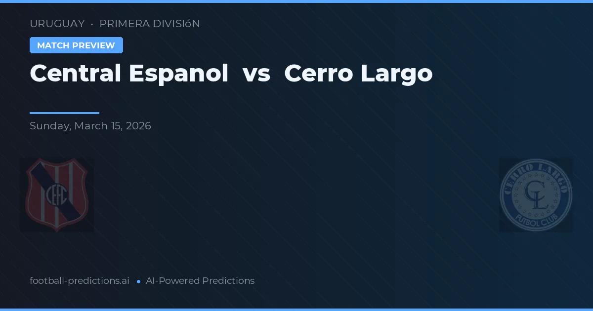 Central Español vs Cerro Largo — předpověď a náhled zápasu