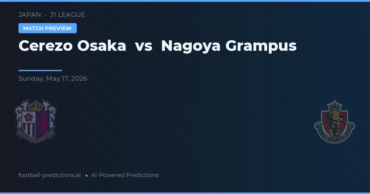 Cerezo Osaka vs Nagoya Grampus — předpověď a náhled zápasu