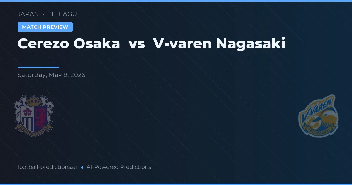 Cerezo Osaka vs V-varen Nagasaki — předpověď a náhled zápasu