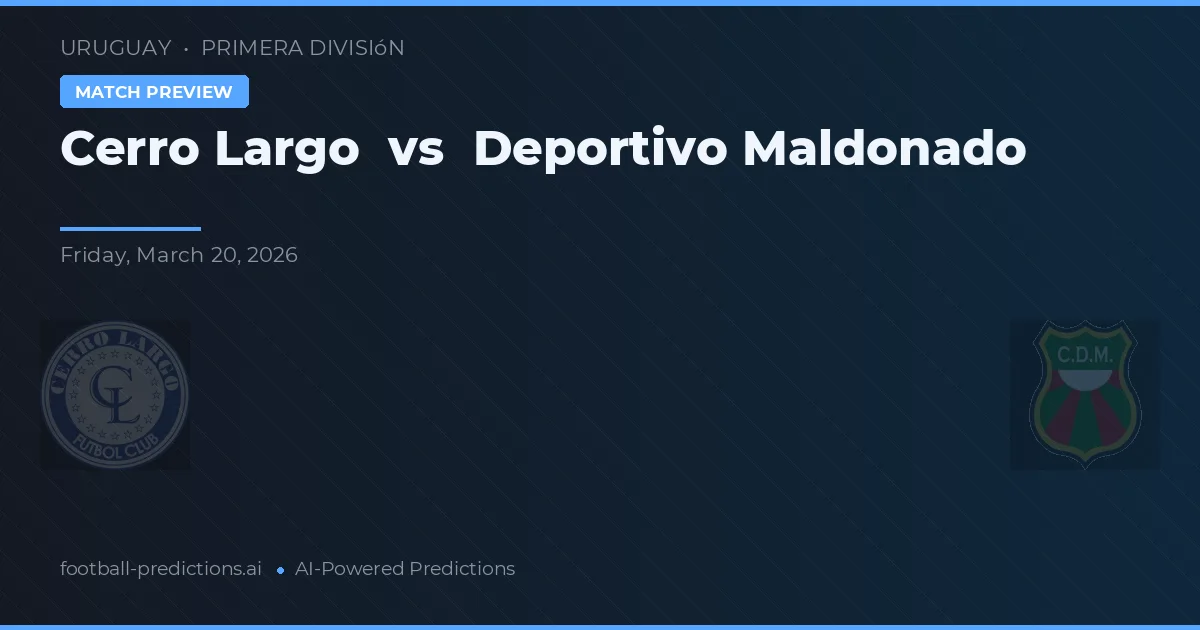 Cerro Largo vs Deportivo Maldonado — předpověď a náhled zápasu