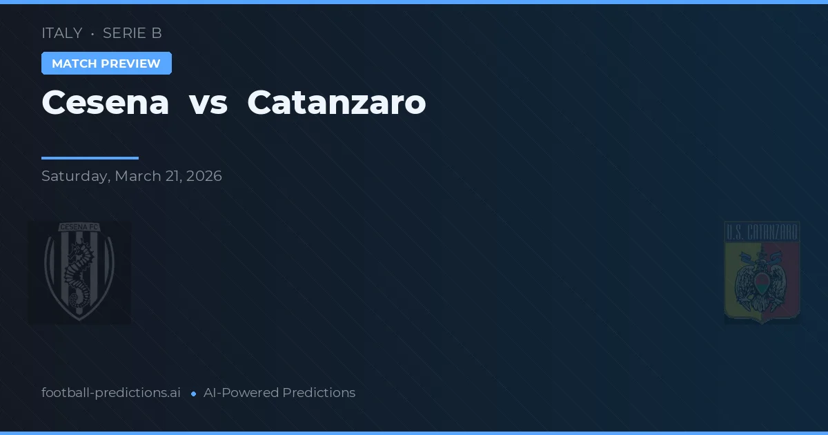 Cesena vs Catanzaro — předpověď a náhled zápasu