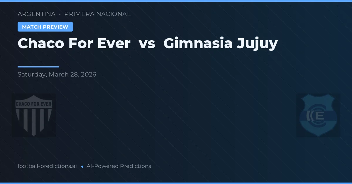 Chaco For Ever vs Gimnasia Jujuy — předpověď a náhled zápasu