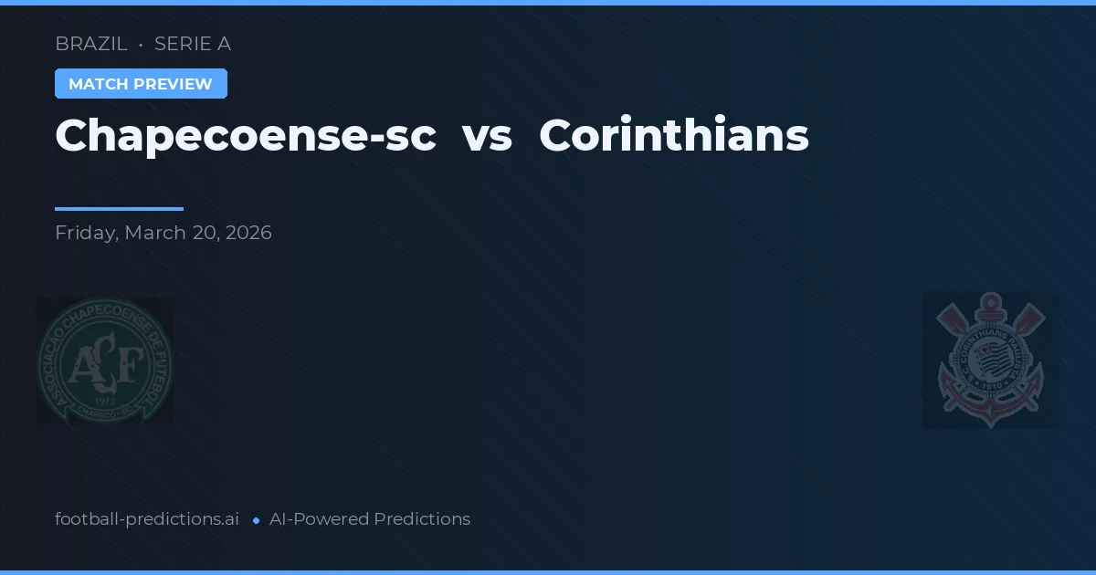 Chapecoense-sc vs Corinthians — předpověď a náhled zápasu
