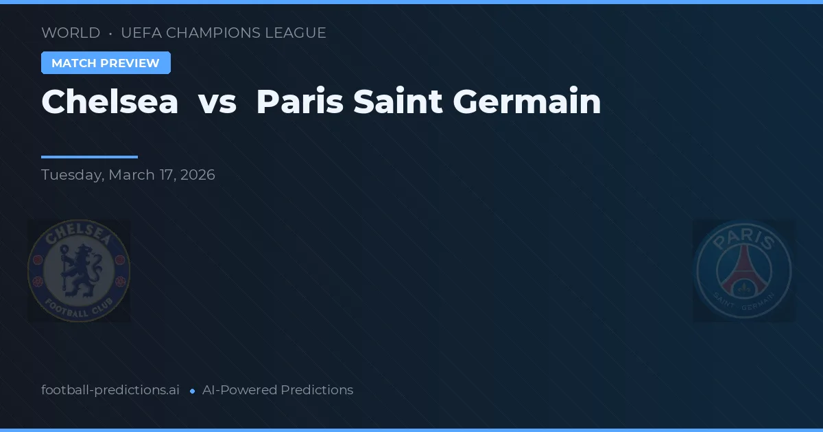 Chelsea vs Paris Saint-Germain — předpověď a náhled zápasu