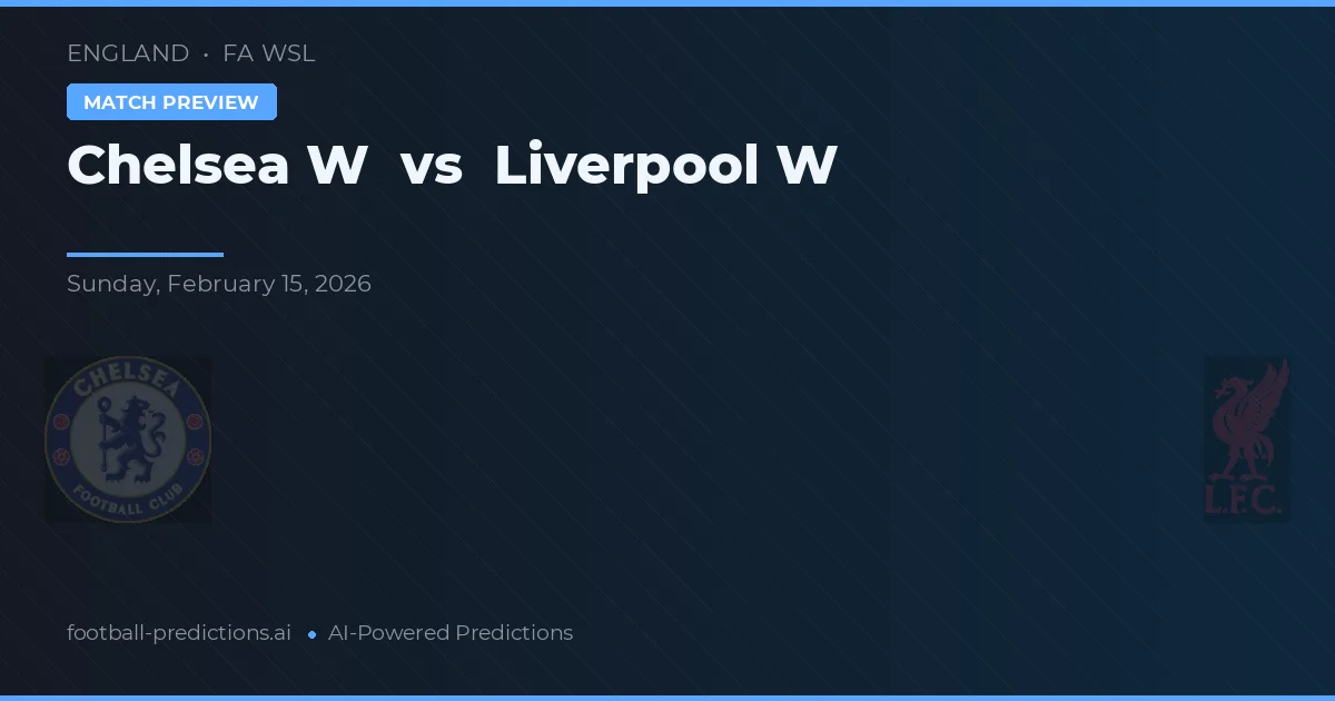 Chelsea W vs Liverpool W — předpověď a náhled zápasu